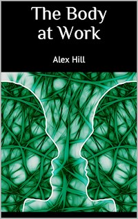 The Body at Work - Alex Hill - E-Book