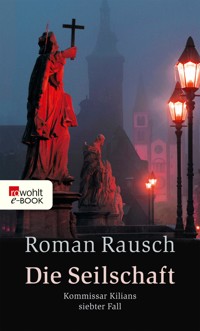 Die Seilschaft: Kommissar Kilians siebter Fall - Roman Rausch - E-Book