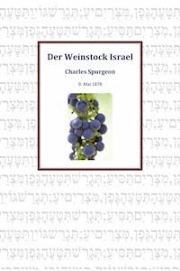Der Weinstock Israel - Charles Spurgeon - E-Book