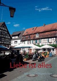 Liebe ist alles - Gerd Steinkoenig - E-Book