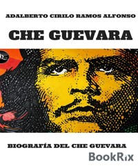 CHE GUEVARA - Adalberto Cirilo Ramos Alfonso - E-Book