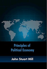 Principles of Political Economy - John Stuart Mill - E-Book