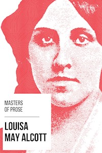 Masters of Prose - Louisa May Alcott - Louisa May Alcott - E-Book