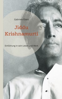 Jiddu Krishnamurti - Gabriele Ebert - E-Book
