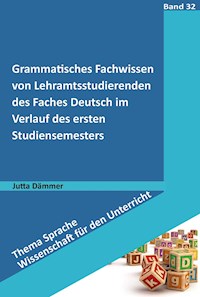 Grammatisches Fachwissen von Lehramtsstudierenden des Faches Deutsch - Jutta Dämmer - E-Book