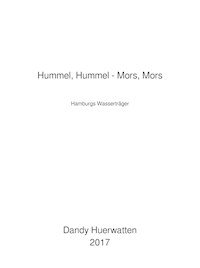 Hummel, Hummel - Mors, Mors - Dandy Huerwatten - E-Book