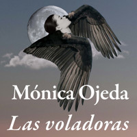 Las voladoras - Mónica Ojeda - Hörbuch