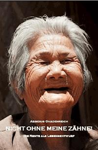 Nicht ohne meine Zähne! - - E-Book
