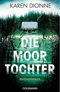Die Moortochter - Karen Dionne - E-Book
