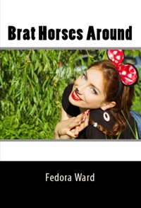 Brat Horses Around: Taboo Erotica - Fedora Ward - E-Book