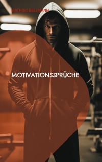 Motivationssprüche - Mathias Bellmann - E-Book