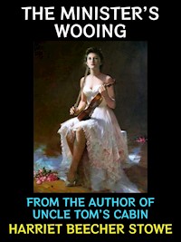 The Minister's Wooing - Harriet Beecher Stowe - E-Book