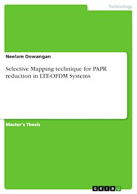 Selective Mapping technique for PAPR reduction in LTE-OFDM Systems - Neelam Dewangan - E-Book