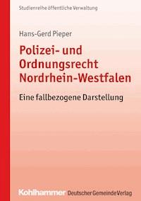 Polizei- und Ordnungsrecht Nordrhein-Westfalen - Hans-Gerd Pieper - E-Book