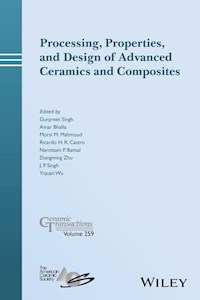 Processing, Properties, and Design of Advanced Ceramics and Composites -  - E-Book