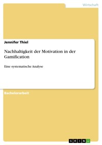 Nachhaltigkeit der Motivation in der Gamification - Jennifer Thiel - E-Book