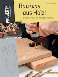 Bau was aus Holz! - Asa Christiana - E-Book