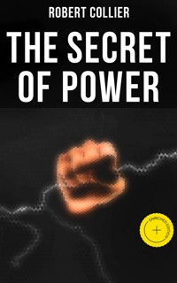 The Secret of Power - Robert Collier - E-Book
