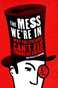 The Mess We're In - Guy Fraser-Sampson - E-Book