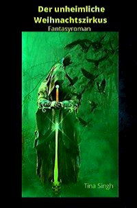 Der unheimliche Weihnachtszirkus - Tina Singh - E-Book