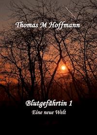 Blutgefährtin 1 - Thomas M Hoffmann - E-Book