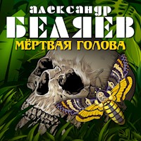 Мертвая голова - Александр Беляев - Hörbuch