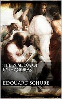The Wisdom of Pythagoras - Edouard Schure - E-Book