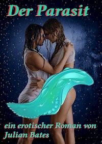 Der Parasit - Julian Bates - E-Book
