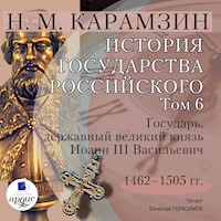 История государства Российского. Том 6 - Николай Карамзин - Hörbuch