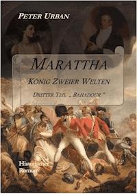 Marattha König Zweier Welten Teil 3 - Peter Urban - E-Book