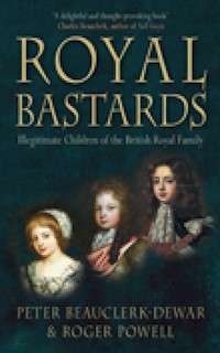 Royal Bastards - Peter Beauclerk-Dewar - E-Book