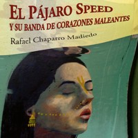 El Pájaro Speed y su banda de corazones maleantes - Rafael Chaparro Madiedo - Hörbuch