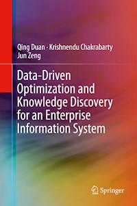 Data-Driven Optimization and Knowledge Discovery for an Enterprise Information System - Qing Duan - E-Book