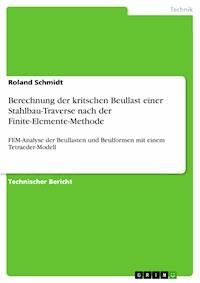Berechnung der kritschen Beullast einer Stahlbau-Traverse nach der Finite-Elemente-Methode - Roland Schmidt - E-Book