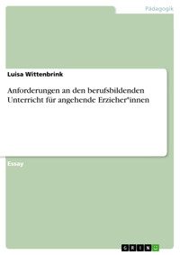 Anforderungen an den berufsbildenden Unterricht für angehende Erzieher*innen - Luisa Wittenbrink - E-Book