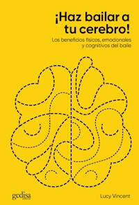 ¡Haz bailar a tu cerebro! - Lucy Vincent - E-Book