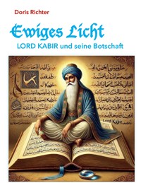 Ewiges Licht - LORD KABIR und seine Botschaft - Doris Richter - E-Book
