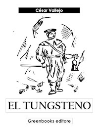 El tungsteno - César Vallejo - E-Book