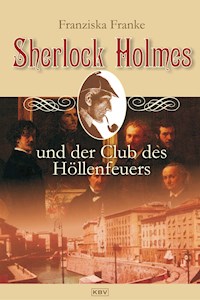 Sherlock Holmes und der Club des Höllenfeuers - Franziska Franke - E-Book
