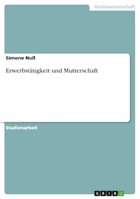 Erwerbstätigkeit und Mutterschaft - Simone Nuß - E-Book