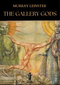 The Gallery Gods - Murray Leinster - E-Book