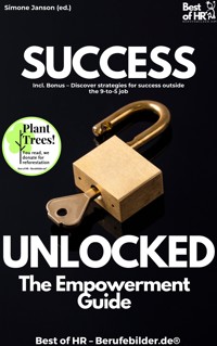Success Unlocked – The Empowerment Guide - Simone Janson - E-Book