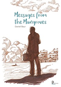 Messages from the mangroves - Daniel Baur - E-Book