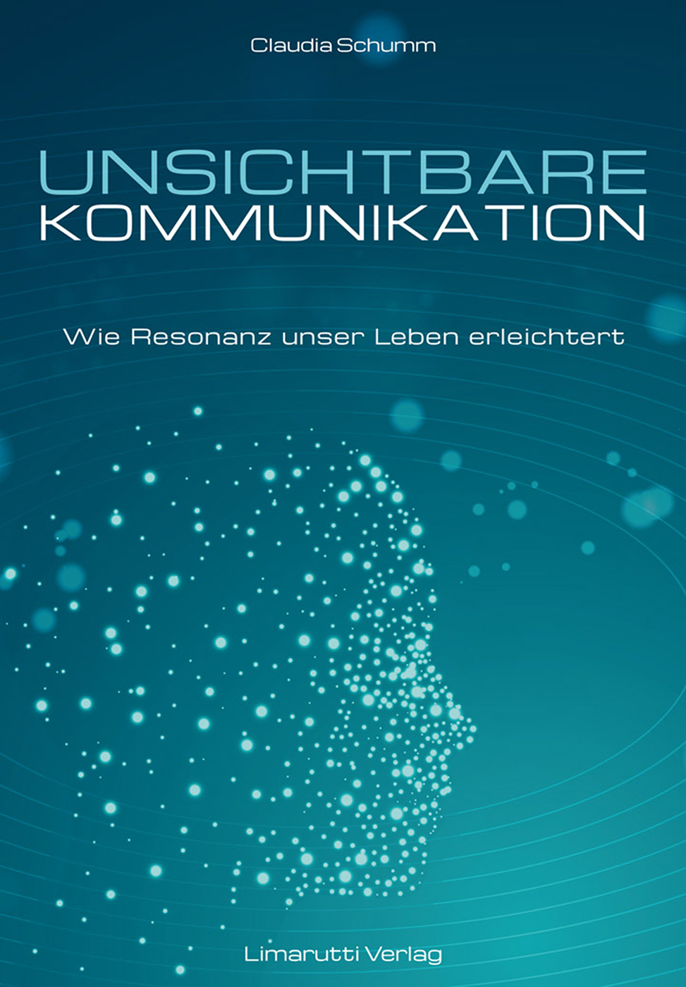 Unsichtbare Kommunikation - Claudia Schumm - E-Book