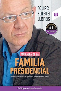 Más allá de la familia presidencial - Felipe Zuleta Lleras - E-Book
