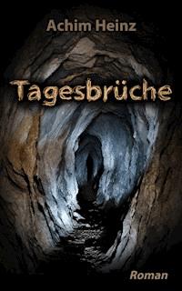 Tagesbrüche - Achim Heinz - E-Book