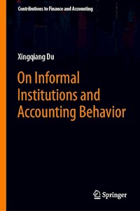 On Informal Institutions and Accounting Behavior - Xingqiang Du - E-Book
