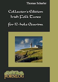 Collector's Edition: Irish Folk Tunes for 12-hole Ocarina - Thomas Scharler - E-Book