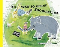 Ich wär so gerne Zoodirektor - James Krüss - E-Book