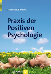 Praxis der Positiven Psychologie - Fredrike P. Bannink - E-Book